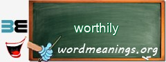 WordMeaning blackboard for worthily